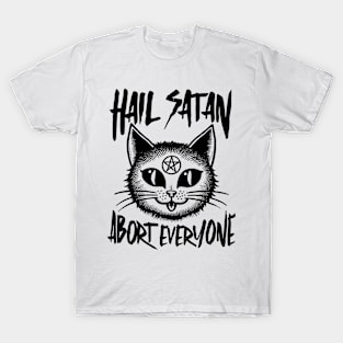 Hail Satan - Abort Everyone T-Shirt